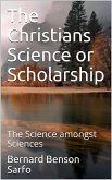 The Christians Science or Scholarship (eBook, ePUB)