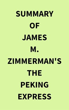 Summary of James M Zimmerman's The Peking Express (eBook, ePUB) - IRB Media