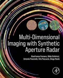 Multi-Dimensional Imaging with Synthetic Aperture Radar (eBook, ePUB) - Fornaro, Gianfranco; Pauciullo, Antonio; Pascazio, Vito; Schirinzi, Gilda; Reale, Diego