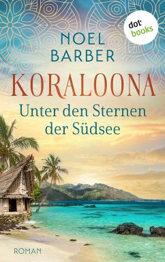 Koraloona - Unter den Sternen der Südsee (eBook, ePUB) - Barber, Noel