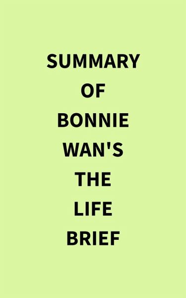 Summary of Bonnie Wan's The Life Brief (eBook, ePUB)