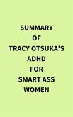 Summary of Tracy Otsuka's ADHD for Smart Ass Women (eBook, ePUB)