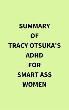 Cover Summary of Tracy Otsuka's ADHD for Smart Ass Women (eBook, ePUB)