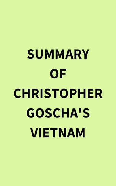 Summary of Christopher Goscha's Vietnam (eBook, ePUB)