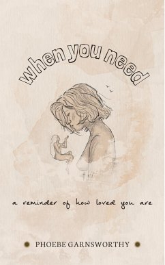 When You Need A Reminder Of How Loved You Are (eBook, ePUB) - Garnsworthy, Phoebe