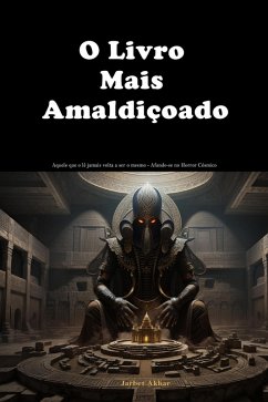 Cover O Livro Mais Amaldiçoado: Aquele que o lê jamais volta a ser o mesmo - Afunde-se no Horror Cósmico (eBook, ePUB)