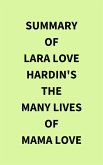 Summary of Lara Love Hardin's The Many Lives of Mama Love (eBook, ePUB)