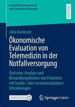 Ökonomische Evaluation von Telemedizin in der Notfallversorgung (eBook, PDF) - Kuntosch, Julia