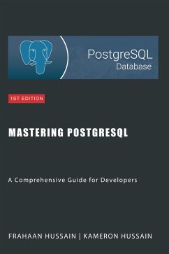 Cover Mastering PostgreSQL: A Comprehensive Guide for Developers (eBook, ePUB)