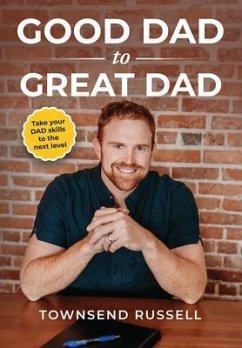GOOD DAD to GREAT DAD (eBook, ePUB) - Russell, Townsend