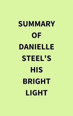 Summary of Danielle Steel's His Bright Light (eBook, ePUB) - IRB Media