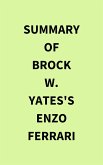 Summary of Brock W. Yates's Enzo Ferrari (eBook, ePUB)