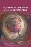 Looking at Time from a Physics Perspective (eBook, ePUB) Looking at Time from a Physics Perspective (eBook, ePUB)