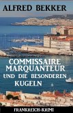 Commissaire Marquanteur und die besonderen Kugeln: Frankreich Krimi (eBook, ePUB)