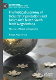 The Political Economy of Industry Organizations and Mercosur's North-South Trade Negotiations (eBook, PDF)