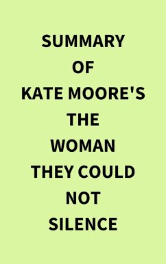 Cover Summary of Kate Moore's The Woman They Could Not Silence (eBook, ePUB)