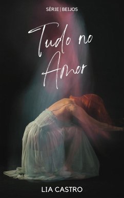 Cover Tudo no Amor (Beijos, #5) (eBook, ePUB)