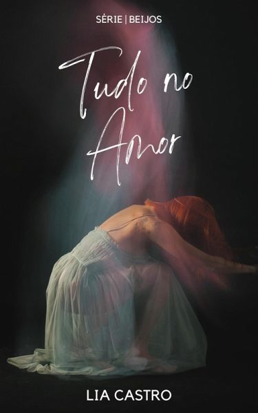 Tudo no Amor (Beijos, #5) (eBook, ePUB)