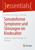 Somatoforme Symptome und Störungen im Kindesalter (eBook, PDF)