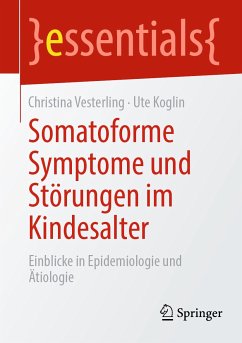Somatoforme Symptome und Störungen im Kindesalter (eBook, PDF) - Vesterling, Christina; Koglin, Ute