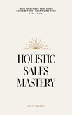 Holistic Sales Mastery (eBook, ePUB)