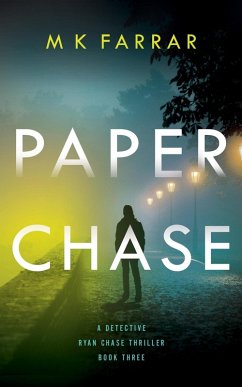 Paper Chase (A Detective Ryan Chase Thriller, #3) (eBook, ePUB) - Farrar, M K