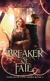 Breaker of Fate (Thread of Fate Series, #1) (eBook, ePUB) Breaker of Fate (Thread of Fate Series, #1) (eBook, ePUB)