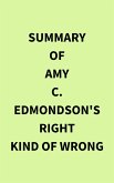 Summary of Amy C. Edmondson's Right Kind of Wrong (eBook, ePUB)