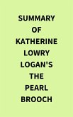 Summary of Katherine Lowry Logan's The Pearl Brooch (eBook, ePUB)
