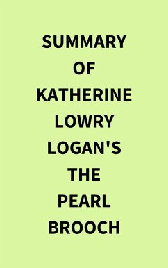 Summary of Katherine Lowry Logan's The Pearl Brooch (eBook, ePUB) - IRB Media