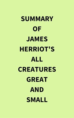 Summary of James Herriot's All Creatures Great and Small (eBook, ePUB) - IRB Media