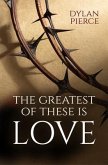 Greatest of These Is Love (eBook, ePUB)