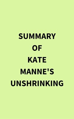 Summary of Kate Manne's Unshrinking (eBook, ePUB) - IRB Media