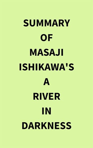 Summary of Masaji Ishikawa's A River in Darkness (eBook, ePUB)