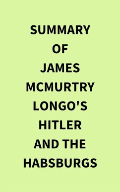 Cover Summary of James McMurtry Longo's Hitler and the Habsburgs (eBook, ePUB)