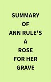 Summary of Ann Rule's A Rose for Her Grave (eBook, ePUB)