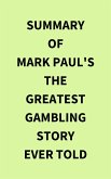 Summary of Mark Paul's The Greatest Gambling Story Ever Told (eBook, ePUB)