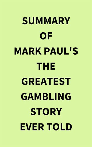 Summary of Mark Paul's The Greatest Gambling Story Ever Told (eBook, ePUB)
