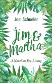 Jim & Martha: A Novel on Eco Living (eBook, ePUB)