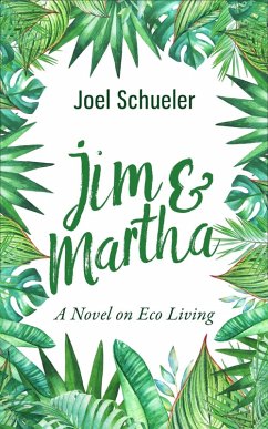 Cover Jim & Martha: A Novel on Eco Living (eBook, ePUB)