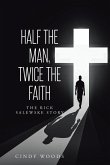 Half the Man, Twice the Faith (eBook, ePUB)