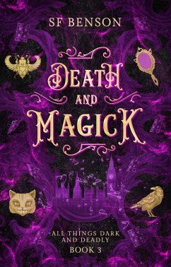 Death and Magick (All Things Dark and Deadly, #3) (eBook, ePUB) - Benson, Sf