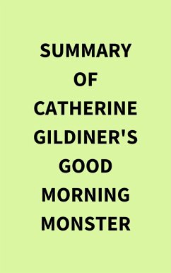 Cover Summary of Catherine Gildiner's Good Morning Monster (eBook, ePUB)