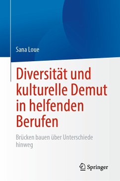 Diversität und kulturelle Demut in helfenden Berufen (eBook, PDF) - Loue, Sana