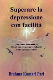 Superare la depressione con facilità (include estratti di Brahma Kumaris Murli con spiegazioni) (eBook, ePUB)