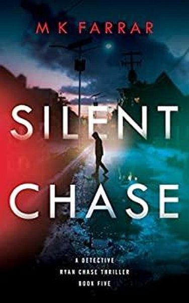 Silent Chase (A Detective Ryan Chase Thriller, #5) (eBook, ePUB) Silent Chase (A Detective Ryan Chase Thriller, #5) (eBook, ePUB)