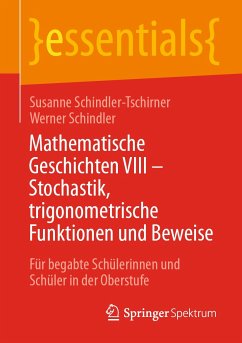 Mathematische Geschichten VIII – Stochastik, trigonometrische Funktionen und Beweise (eBook, PDF) - Schindler-Tschirner, Susanne; Schindler, Werner