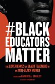 #BlackEducatorsMatter (eBook, ePUB)