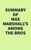 Summary of Max Marshall's Among the Bros (eBook, ePUB)