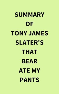 Cover Summary of Tony James Slater's That Bear Ate My Pants (eBook, ePUB)